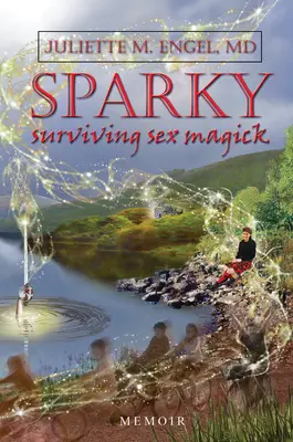 Sparky: Sopravvivere alla magia del sesso - Sparky: Surviving Sex Magick