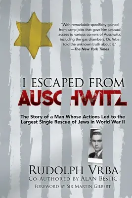 Sono fuggito da Auschwitz: La sconvolgente storia dell'eroe della Seconda guerra mondiale che sfuggì ai nazisti e aiutò a salvare oltre 200.000 ebrei - I Escaped from Auschwitz: The Shocking True Story of the World War II Hero Who Escaped the Nazis and Helped Save Over 200,000 Jews
