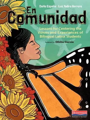 En Comunidad: Lezioni per centrare le voci e le esperienze degli studenti bilingui Latinx - En Comunidad: Lessons for Centering the Voices and Experiences of Bilingual Latinx Students