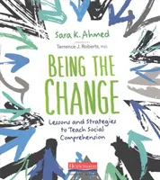 Essere il cambiamento: Lezioni e strategie per l'insegnamento della comprensione sociale - Being the Change: Lessons and Strategies to Teach Social Comprehension