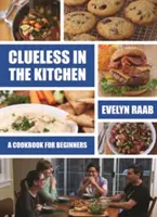 Senza paura in cucina: Cucina per principianti - Clueless in the Kitchen: Cooking for Beginners