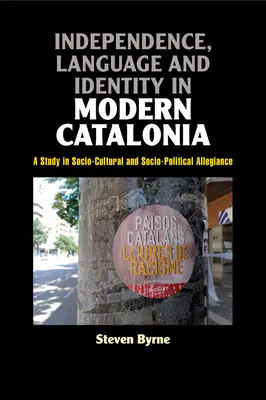 Indipendenza, lingua e identità nella Catalogna moderna: Uno studio sulla fedeltà socio-culturale e socio-politica - Independence, Language and Identity in Modern Catalonia: A Study in Socio-Cultural and Socio-Political Allegiance