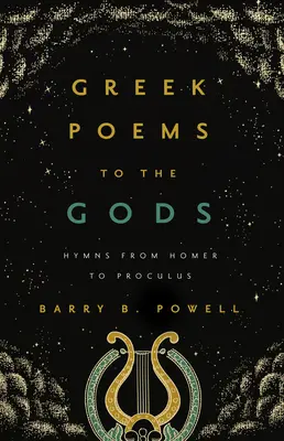 Poesie greche agli dei: Inni da Omero a Proclo - Greek Poems to the Gods: Hymns from Homer to Proclus