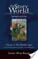 Storia del mondo, Vol. 2: Storia per il bambino classico: Il Medioevo - Story of the World, Vol. 2: History for the Classical Child: The Middle Ages