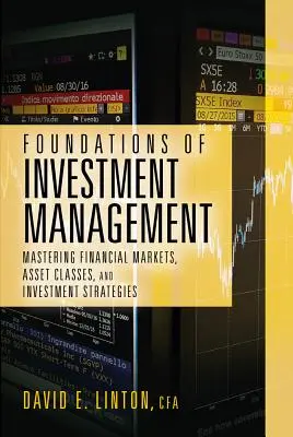 Fondamenti di gestione degli investimenti: Padroneggiare i mercati finanziari, le classi di attività e le strategie di investimento - Foundations of Investment Management: Mastering Financial Markets, Asset Classes, and Investment Strategies