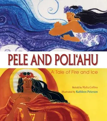 Pele e Poliahu: Una storia di fuoco e ghiaccio - Pele and Poliahu: A Tale of Fire and Ice