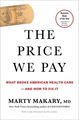 Il prezzo che paghiamo: Cosa ha rovinato l'assistenza sanitaria americana e come risolverla - The Price We Pay: What Broke American Health Care--And How to Fix It