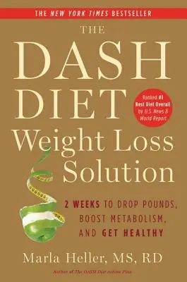 La soluzione per la perdita di peso della dieta Dash: 2 settimane per perdere chili, aumentare il metabolismo e stare in salute - The Dash Diet Weight Loss Solution: 2 Weeks to Drop Pounds, Boost Metabolism, and Get Healthy