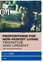 Proposte per una vita non fascista: Tentativo e urgenza - Propositions for Non-Fascist Living: Tentative and Urgent