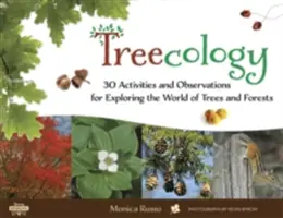 Treecologia, 4: 30 attività e osservazioni per esplorare il mondo degli alberi e delle foreste - Treecology, 4: 30 Activities and Observations for Exploring the World of Trees and Forests