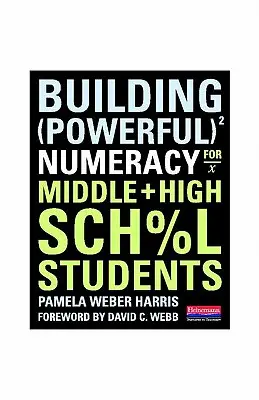 Costruire una numerazione potente per gli studenti delle scuole medie e superiori - Building Powerful Numeracy for Middle and High School Students
