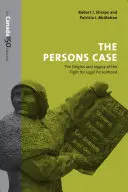 Il caso Persons: Le origini e l'eredità della lotta per la personalità giuridica - The Persons Case: The Origins and Legacy of the Fight for Legal Personhood