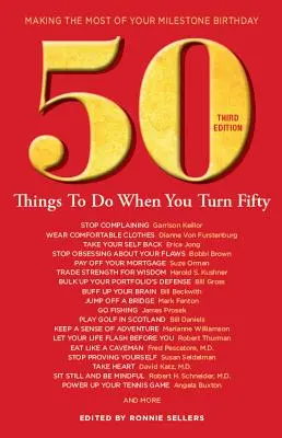 50 cose da fare quando si compiono 50 anni, terza edizione: Sfruttare al meglio la pietra miliare del tuo compleanno - 50 Things to Do When You Turn 50 Third Edition: Making the Most of Your Milestone Birthday