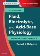 Fisiologia dei fluidi, degli elettroliti e delle basi acide: Un approccio basato sui problemi - Fluid, Electrolyte and Acid-Base Physiology: A Problem-Based Approach