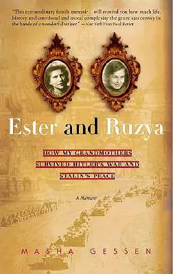 Ester e Ruzya: Come le mie nonne sopravvissero alla guerra di Hitler e alla pace di Stalin - Ester and Ruzya: How My Grandmothers Survived Hitler's War and Stalin's Peace
