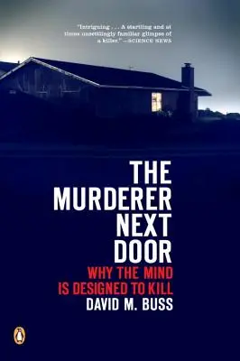 L'assassino della porta accanto: Perché la mente è progettata per uccidere - The Murderer Next Door: Why the Mind Is Designed to Kill