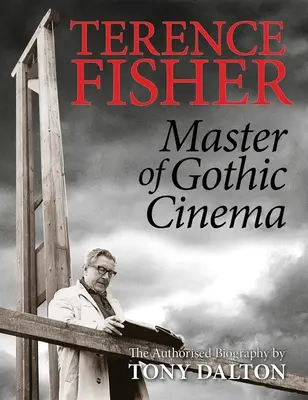 Terence Fisher: Maestro del cinema gotico - Terence Fisher: Master of Gothic Cinema