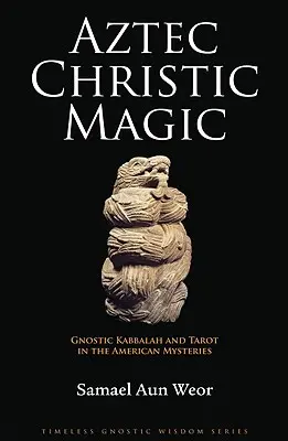 Magia cristica azteca - Aztec Christic Magic