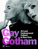 Gay Gotham: Arte e cultura underground a New York - Gay Gotham: Art and Underground Culture in New York