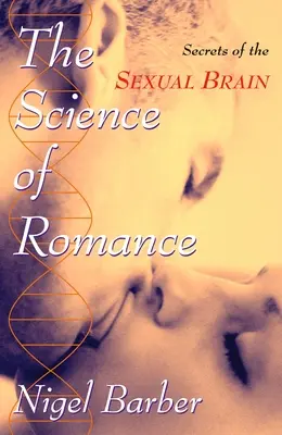 La scienza del romanticismo: I segreti del sesso - Science of Romance: Secrets of the Sexua