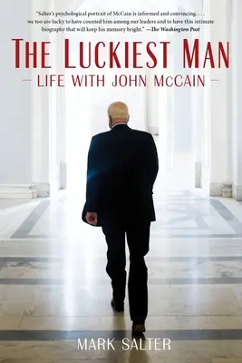 L'uomo più fortunato: La vita con John McCain - The Luckiest Man: Life with John McCain