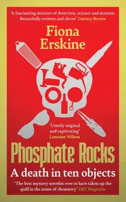 Rocce di fosfato: Una morte in dieci oggetti - Phosphate Rocks: A Death in Ten Objects