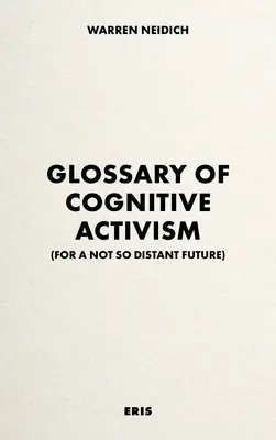 Glossario dell'attivismo cognitivo: Per un futuro non così lontano - Glossary of Cognitive Activism: For a Not So Distant Future