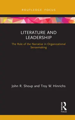 Letteratura e leadership: Il ruolo della narrazione nel sensemaking organizzativo - Literature and Leadership: The Role of the Narrative in Organizational Sensemaking