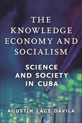 Economia della conoscenza e socialismo: Scienza e società a Cuba - The Knowledge Economy and Socialism: Science and Society in Cuba