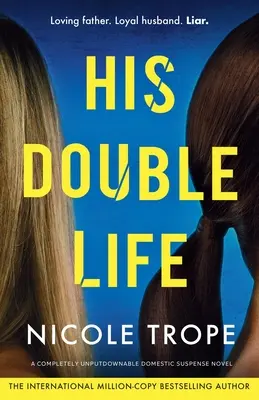 La sua doppia vita: Un romanzo di suspense domestica assolutamente imprescindibile - His Double Life: A completely unputdownable domestic suspense novel