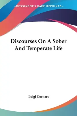 Discorsi su una vita sobria e temperata - Discourses On A Sober And Temperate Life