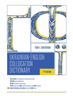 Dizionario delle Collocazioni Ucraino-Inglese, 2a Edizione - The Ukrainian-English Collocation Dictionary, 2nd Edition