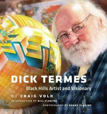 Dick Termes: Artista e visionario delle Black Hills - Dick Termes: Black Hills Artist and Visionary
