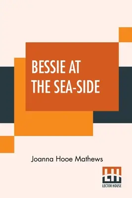 Bessie in riva al mare - Bessie At The Sea-Side