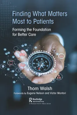 Trovare ciò che conta di più per i pazienti: Formare le basi per un'assistenza migliore - Finding What Matters Most to Patients: Forming the Foundation for Better Care