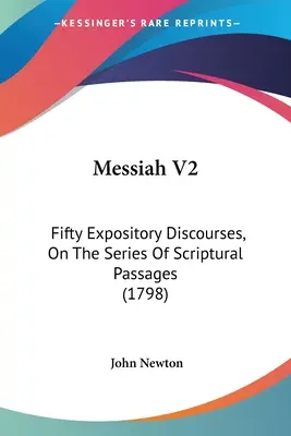 Messia V2: Cinquanta discorsi espositivi sulle serie di passi delle Scritture - Messiah V2: Fifty Expository Discourses, On The Series Of Scriptural Passages
