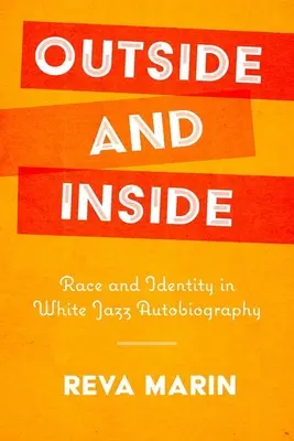 Fuori e dentro: Razza e identità nell'autobiografia bianca del jazz - Outside and Inside: Race and Identity in White Jazz Autobiography