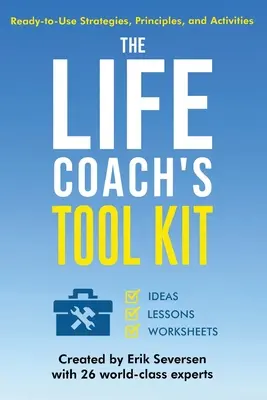 Il kit di strumenti del life coach: Strategie, principi e attività pronte all'uso - The Life Coach's Tool Kit: Ready-to-Use Strategies, Principles, and Activities