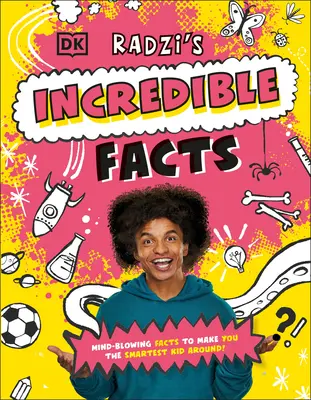I fatti incredibili di Radzi: Fatti incredibili per diventare il bambino più intelligente del mondo! - Radzi's Incredible Facts: Mind-Blowing Facts to Make You the Smartest Kid Around!