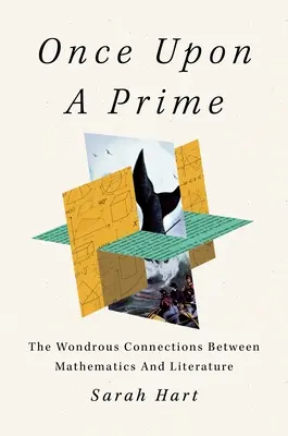 Once Upon a Prime: Le meravigliose connessioni tra matematica e letteratura - Once Upon a Prime: The Wondrous Connections Between Mathematics and Literature