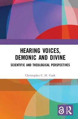 Sentire le voci, demoniache e divine: Prospettive scientifiche e teologiche - Hearing Voices, Demonic and Divine: Scientific and Theological Perspectives