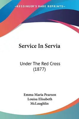 Servizio in Servia: Sotto la Croce Rossa - Service In Servia: Under The Red Cross