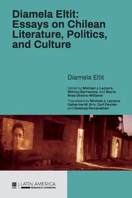 Diamela Eltit: Saggi sulla letteratura, la politica e la cultura cilena - Diamela Eltit: Essays on Chilean Literature, Politics, and Culture