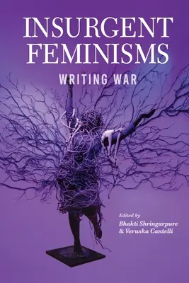 Femminismo insurrezionale: Scrivere la guerra - Insurgent Feminism: Writing War