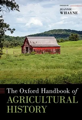 Il manuale di storia dell'agricoltura di Oxford - The Oxford Handbook of Agricultural History