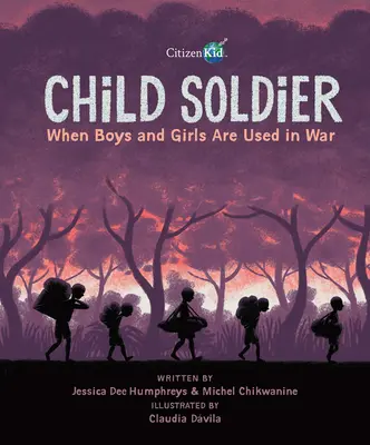 Il bambino soldato: Quando i bambini e le bambine vengono usati in guerra - Child Soldier: When Boys and Girls Are Used in War