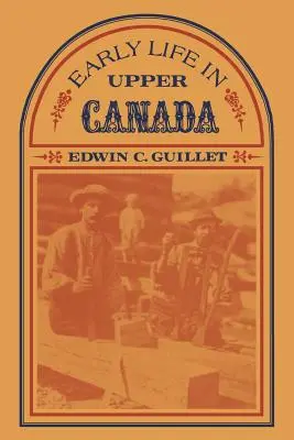 La prima vita nell'Alto Canada - Early Life in Upper Canada