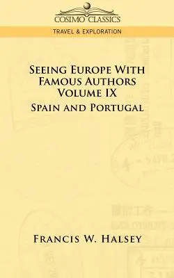 Vedere l'Europa con autori famosi: Volume IX - Spagna e Portogallo - Seeing Europe with Famous Authors: Volume IX - Spain and Portugal