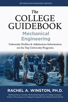 Guida all'università: Ingegneria meccanica: Proﬁli universitari e informazioni sulle ammissioni ai migliori programmi universitari - The College Guidebook: Mechanical Engineering: University Proﬁles & Admissions Information on the Top University Programs