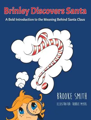 Brinley scopre Babbo Natale: Un'audace introduzione al significato di Babbo Natale - Brinley Discovers Santa: A bold introduction to the meaning behind Santa Claus